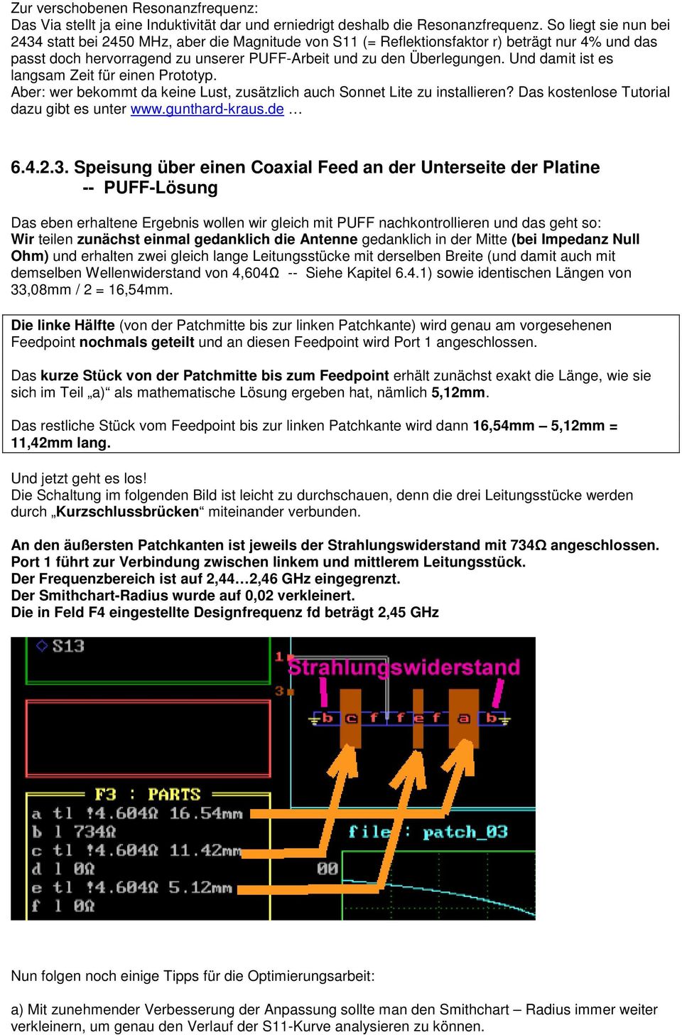 Und damit ist es langsam Zeit für einen Prototyp. Aber: wer bekommt da keine Lust, zusätzlich auch Sonnet Lite zu installieren? Das kostenlose Tutorial dazu gibt es unter www.gunthard-kraus.de 6.4.2.