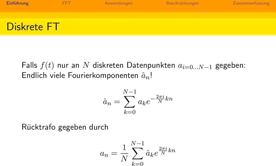 ..n 1 gegeben: Endlich viele Fourierkomponenten â n!