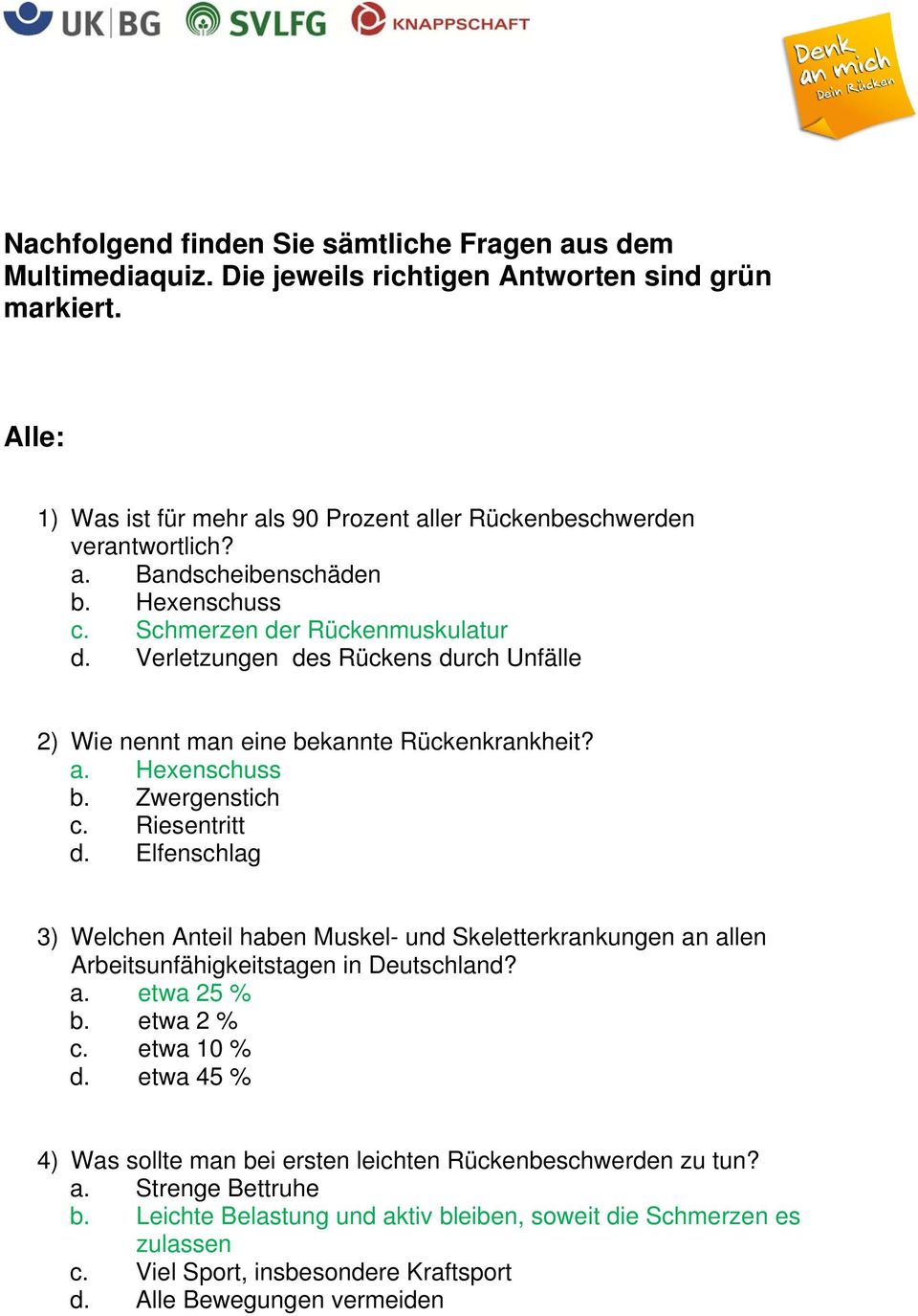 Elfenschlag 3) Welchen Anteil haben Muskel- und Skeletterkrankungen an allen Arbeitsunfähigkeitstagen in Deutschland? a. etwa 25 % b. etwa 2 % c. etwa 10 % d.