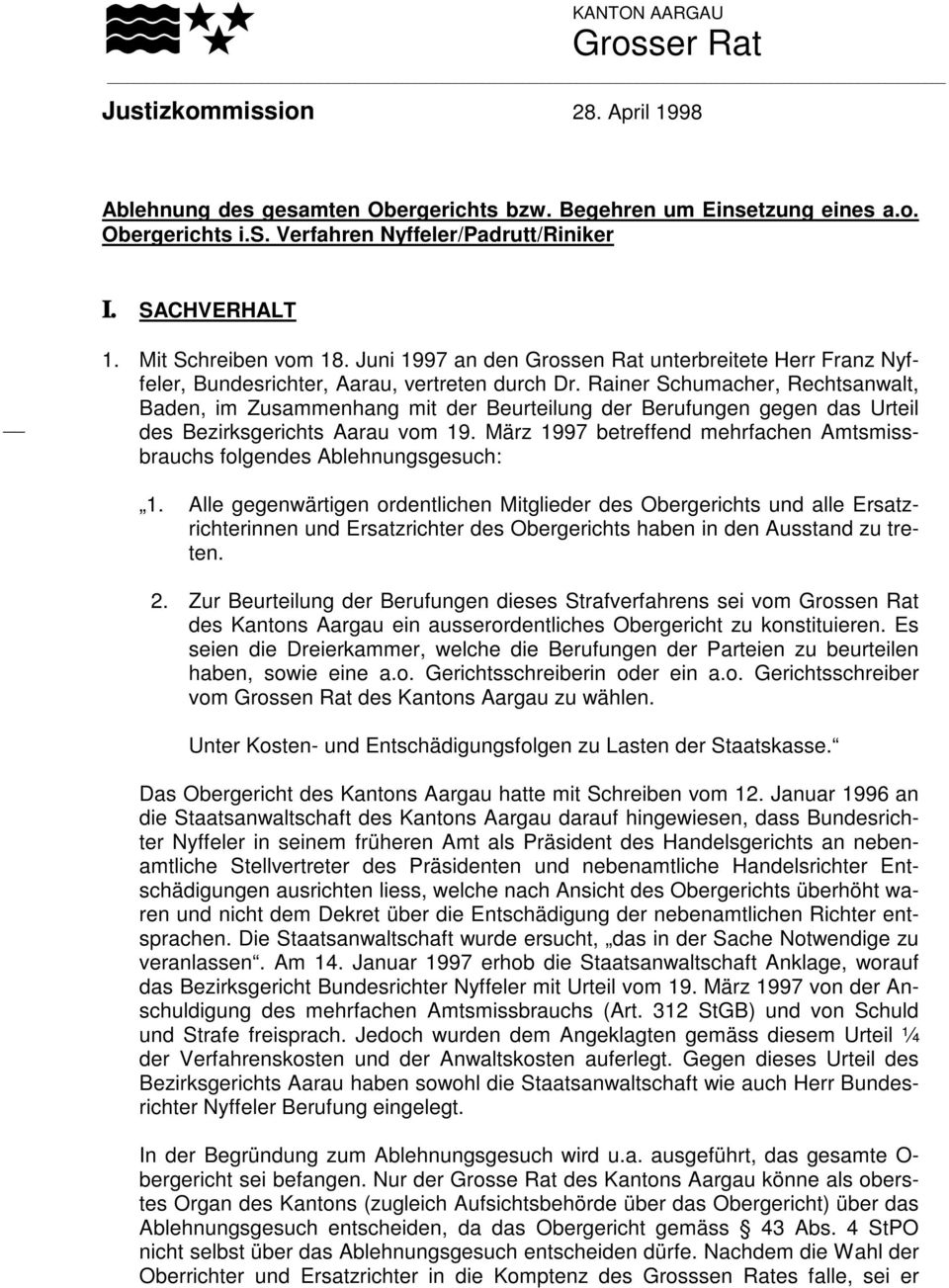 Rainer Schumacher, Rechtsanwalt, Baden, im Zusammenhang mit der Beurteilung der Berufungen gegen das Urteil des Bezirksgerichts Aarau vom 19.