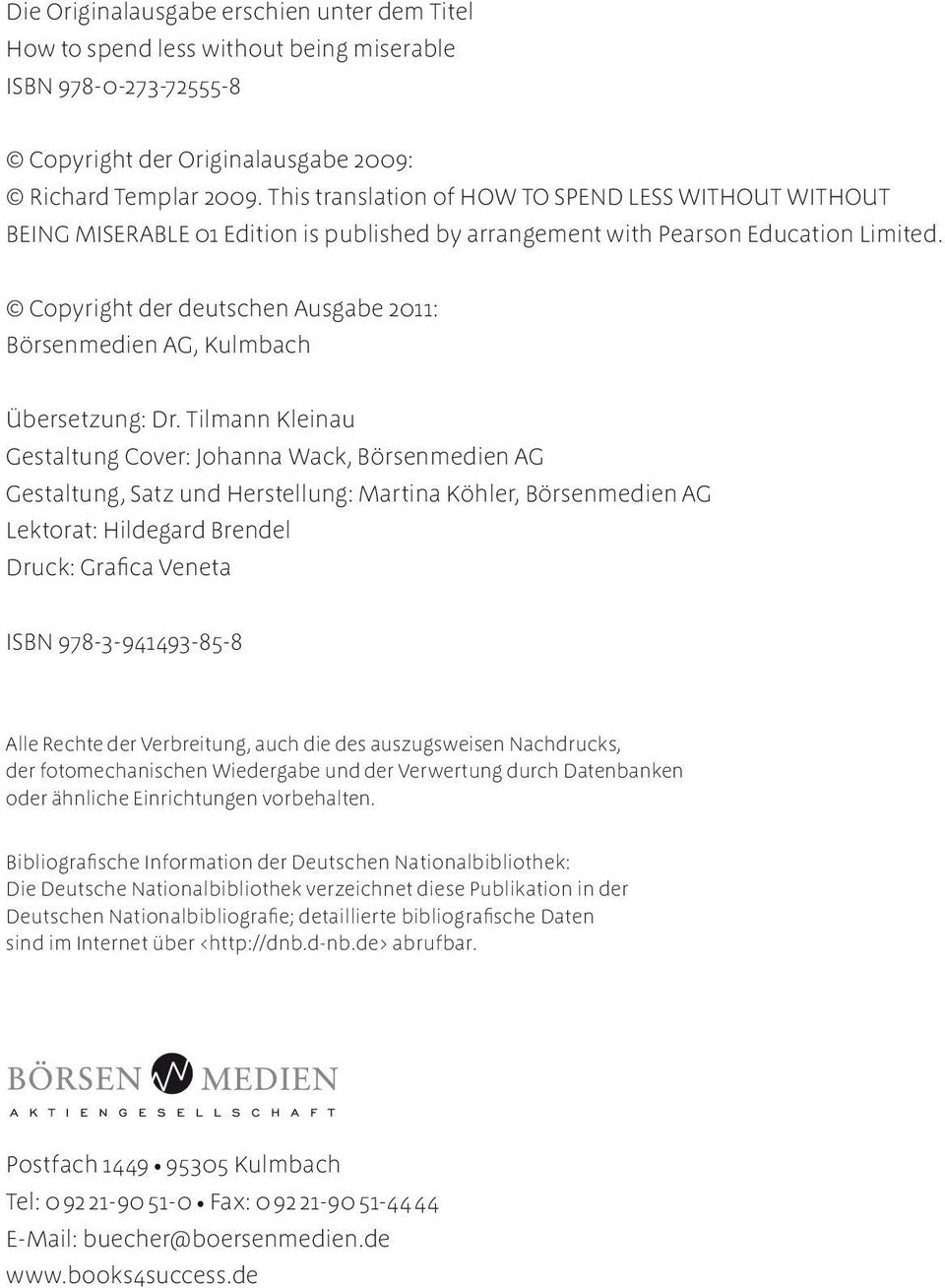 Copyright der deutschen Ausgabe 2011: Börsenmedien AG, Kulmbach Übersetzung: Dr.