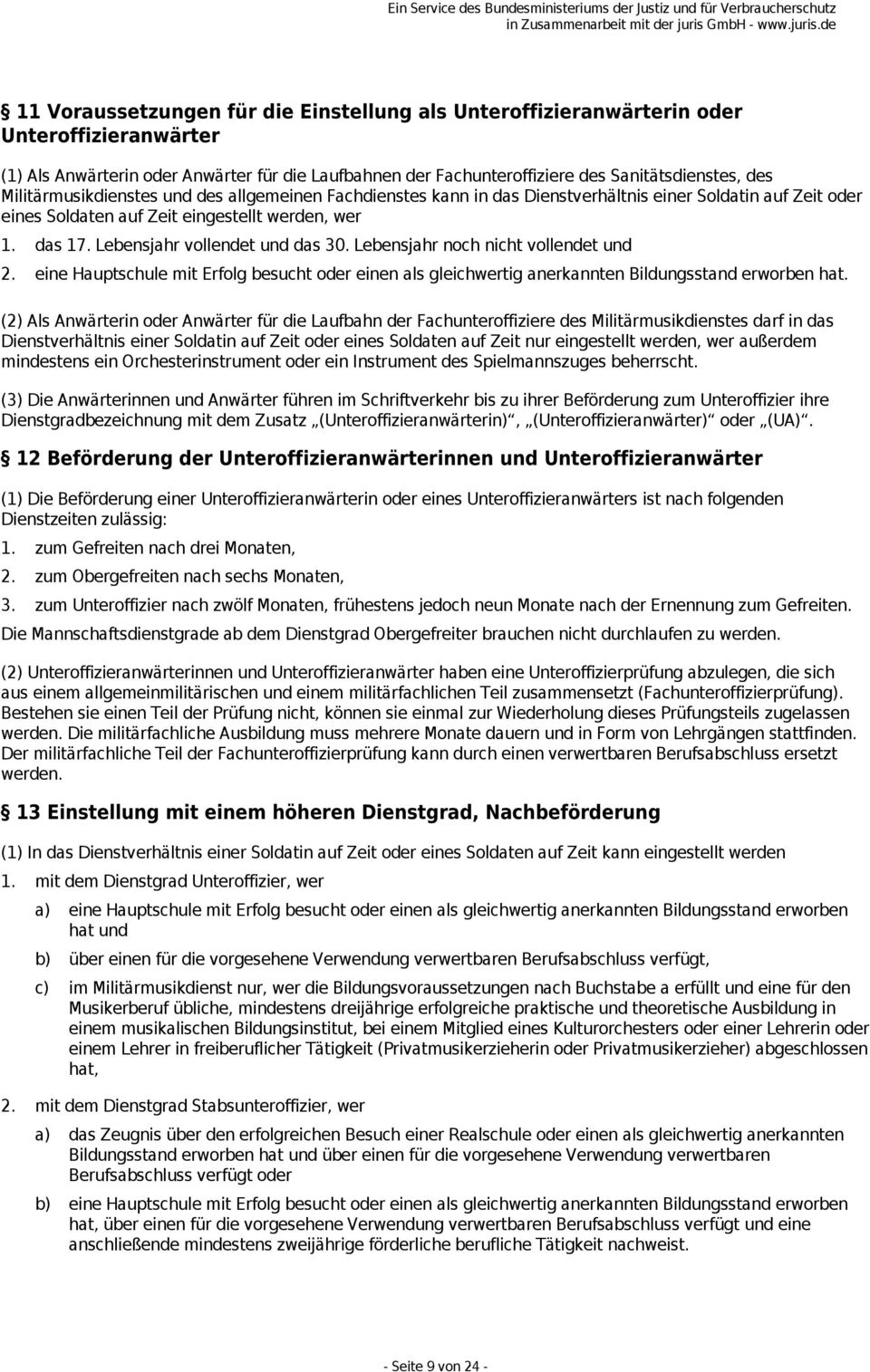 Lebensjahr vollendet und das 30. Lebensjahr noch nicht vollendet und 2. eine Hauptschule mit Erfolg besucht oder einen als gleichwertig anerkannten Bildungsstand erworben hat.