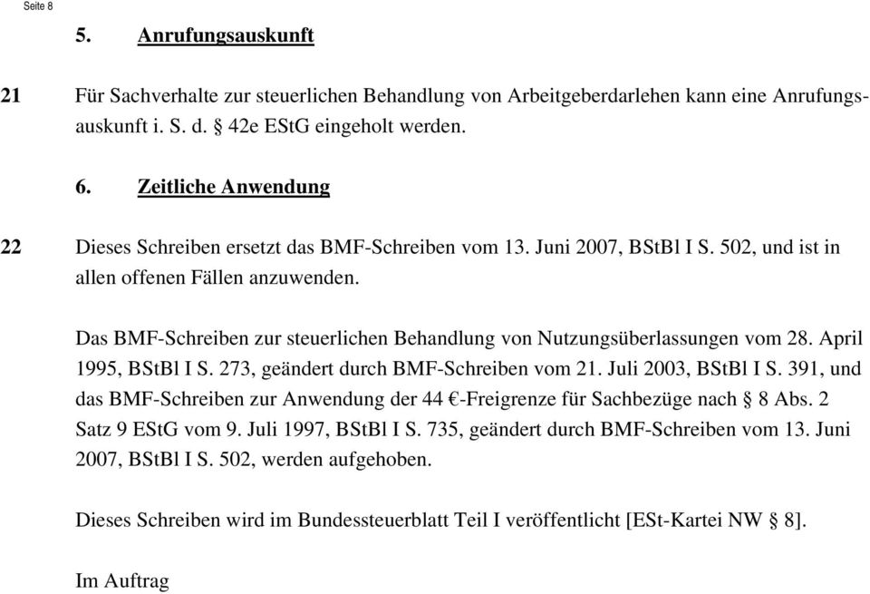 Das BMF-Schreiben zur steuerlichen Behandlung von Nutzungsüberlassungen vom 28. April 1995, BStBl I S. 273, geändert durch BMF-Schreiben vom 21. Juli 2003, BStBl I S.