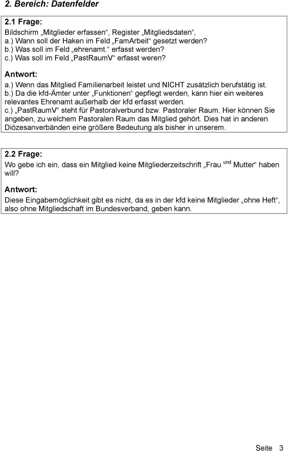 rufstätig ist. b.) Da die kfd-ämter unter Funktionen gepflegt werden, kann hier ein weiteres relevantes Ehrenamt außerhalb der kfd erfasst werden. c.) PastRaumV steht für Pastoralverbund bzw.