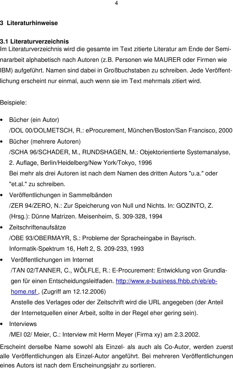 : eprocurement, München/Boston/San Francisco, 2000 Bücher (mehrere Autoren) /SCHA 96/SCHADER, M., RUNDSHAGEN, M.: Objektorientierte Systemanalyse, 2.