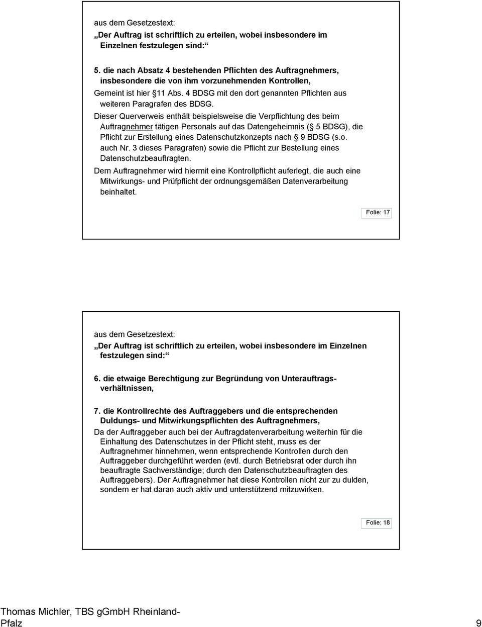 4 BDSG mit den dort genannten Pflichten aus weiteren Paragrafen des BDSG.