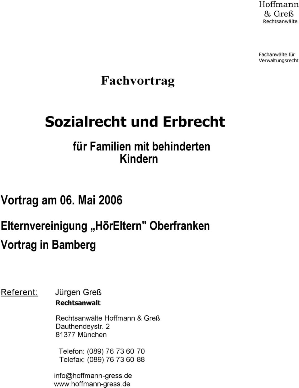 Mai 2006 Elternvereinigung HörEltern" Oberfranken Vortrag in Bamberg Referent: Jürgen Greß Rechtsanwalt