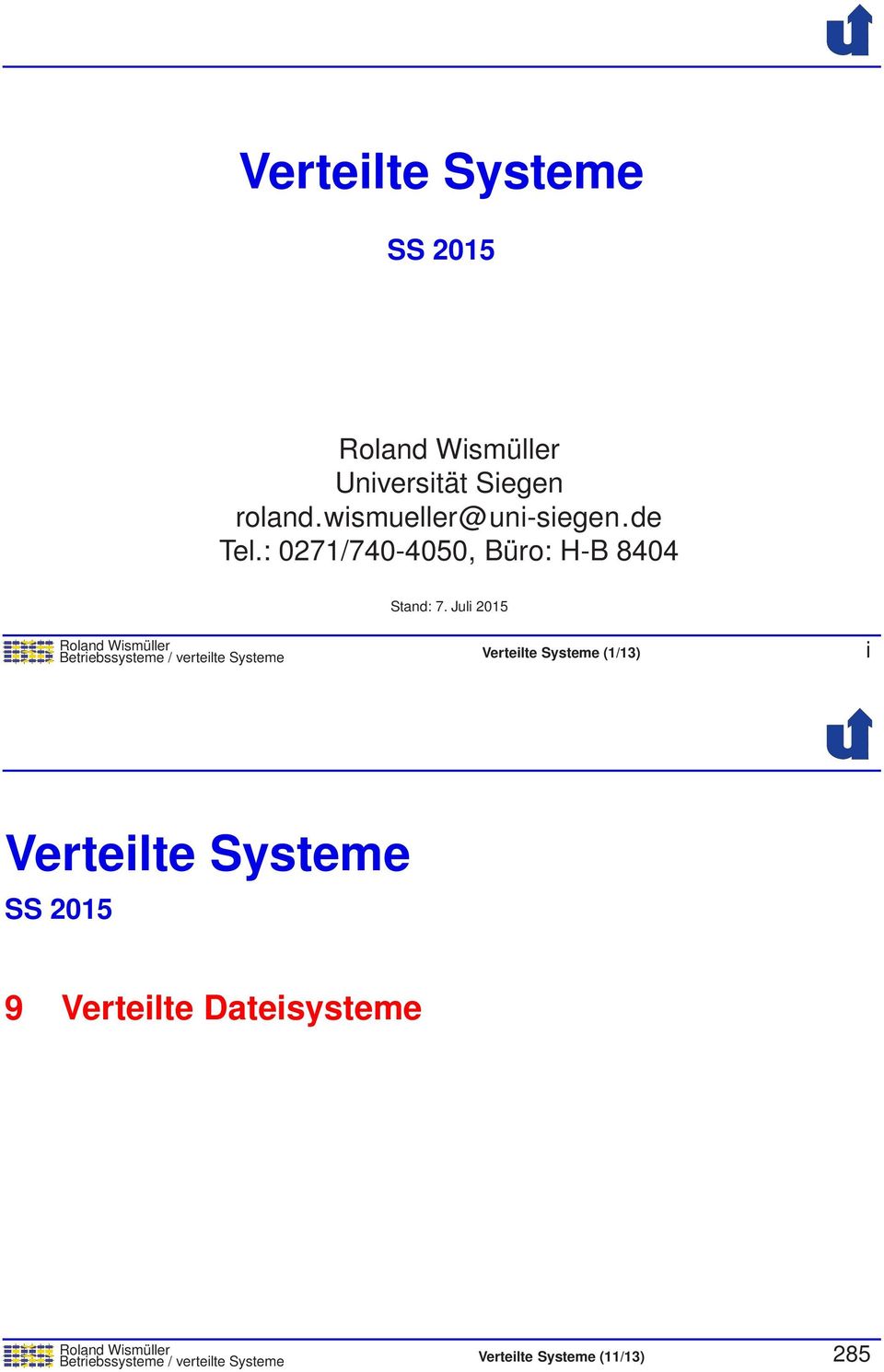 Juli 2015 Betriebssysteme / verteilte Systeme Verteilte Systeme (1/13) i