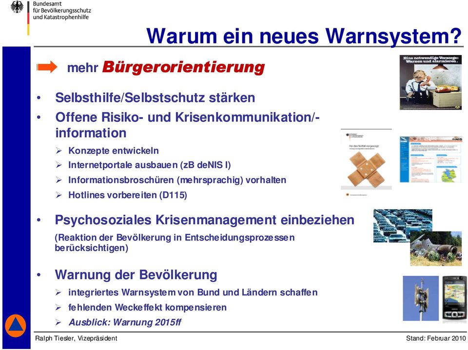 entwickeln Internetportale ausbauen (zb denis I) Informationsbroschüren (mehrsprachig) vorhalten Hotlines vorbereiten (D115)