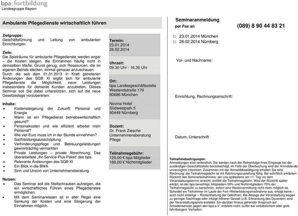 01.2013 in Kraft getretenen Änderungen des SGB XI ergibt sich für ambulante Pflegedienste die Möglichkeit, neue Leistungen insbesondere für demente Kunden anzubieten.