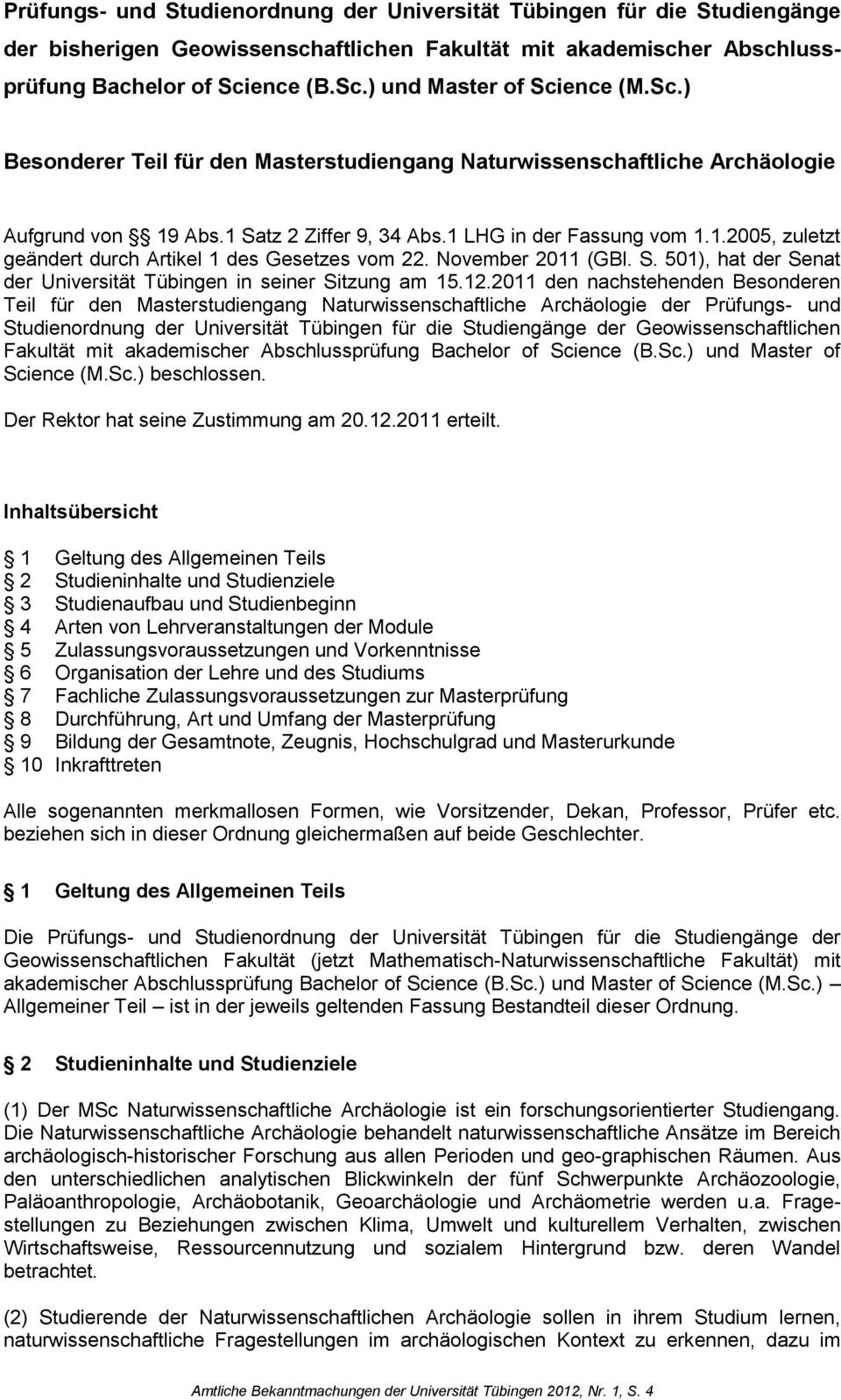 November 2011 (GBl. S. 501), hat der Senat der Universität Tübingen in seiner Sitzung am 15.12.