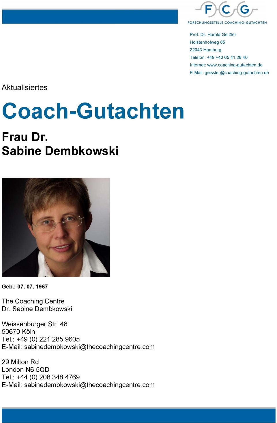 07. 1967 The Coaching Centre Dr. Sabine Dembkowski Weissenburger Str. 48 50670 Köln Tel.