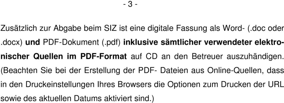 pdf) inklusive sämtlicher verwendeter elektronischer Quellen im PDF-Format auf CD an den Betreuer