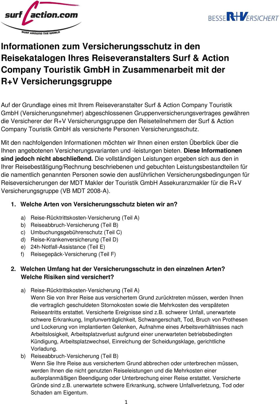 Reiseteilnehmern der Surf & Action Company Touristik GmbH als versicherte Personen Versicherungsschutz.