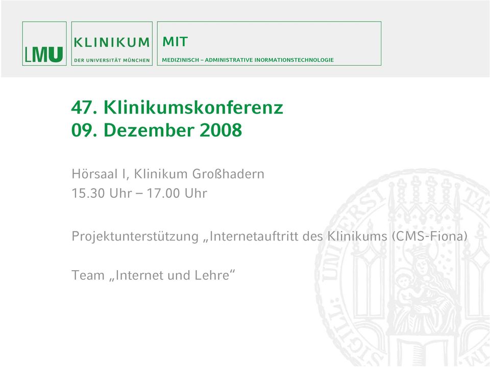 Dezember 2008 Hörsaal I, Klinikum Großhadern 15.30 Uhr 17.