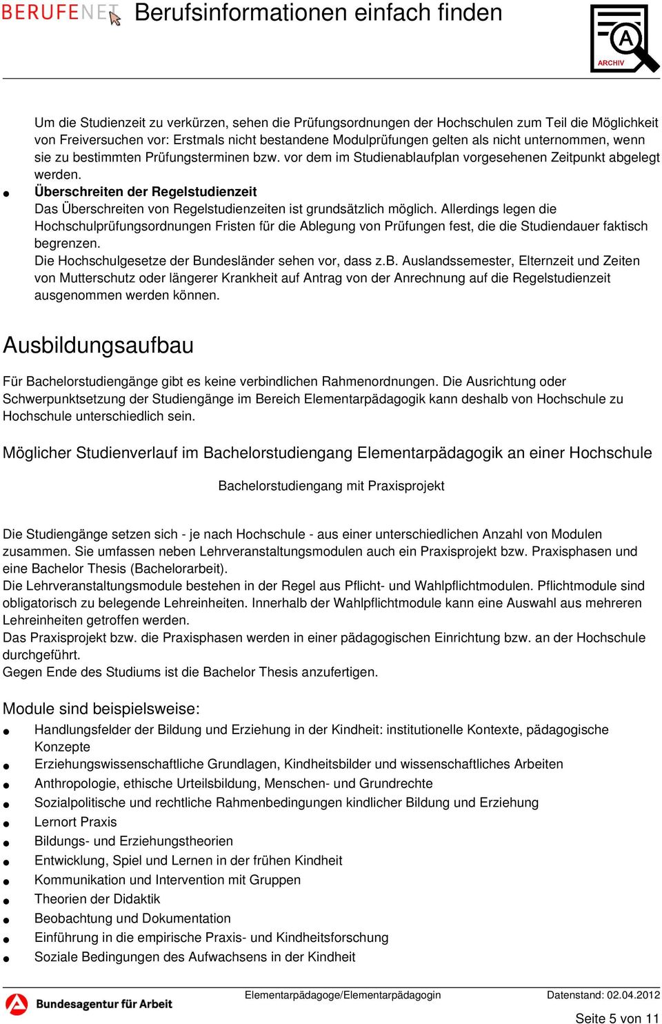 Überschreiten der Regelstudienzeit Das Überschreiten von Regelstudienzeiten ist grundsätzlich möglich.