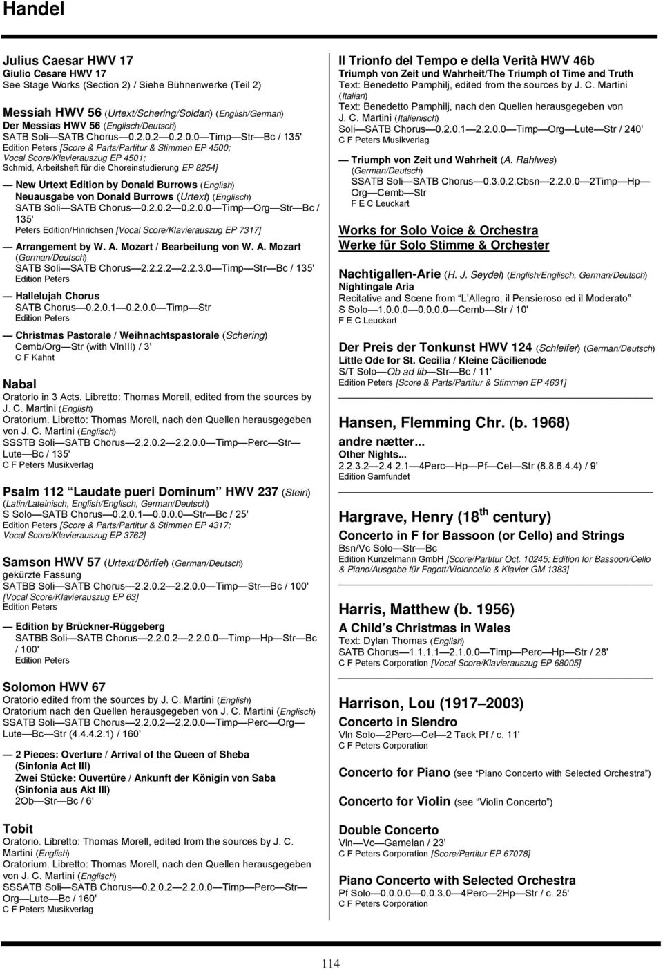 Burrows (English) Neuausgabe von Donald Burrows (Urtext) (Englisch) SATB Soli SATB Chorus 0.2.0.2 0.2.0.0 Timp Org Str Bc / 135' [Vocal Score/Klavierauszug EP 7317] Arrangement by W. A. Mozart / Bearbeitung von W.