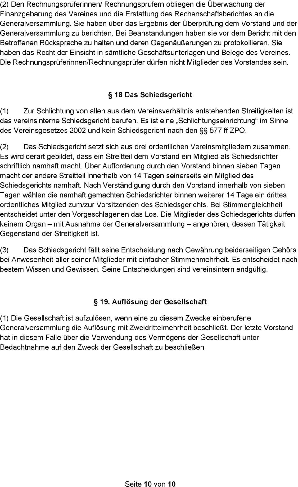 Bei Beanstandungen haben sie vor dem Bericht mit den Betroffenen Rücksprache zu halten und deren Gegenäußerungen zu protokollieren.