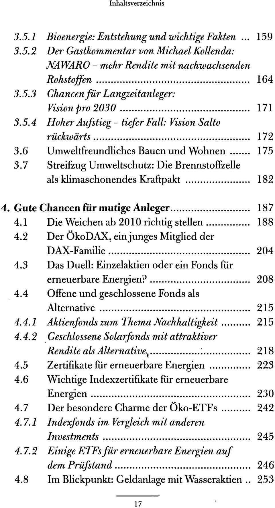 Gute Chancen für mutige Anleger 187 4.1 Die Weichen ab 2010 richtig stellen 188 4.2 Der ÖkoDAX, ein junges Mitglied der DAX-Familie 204 4.