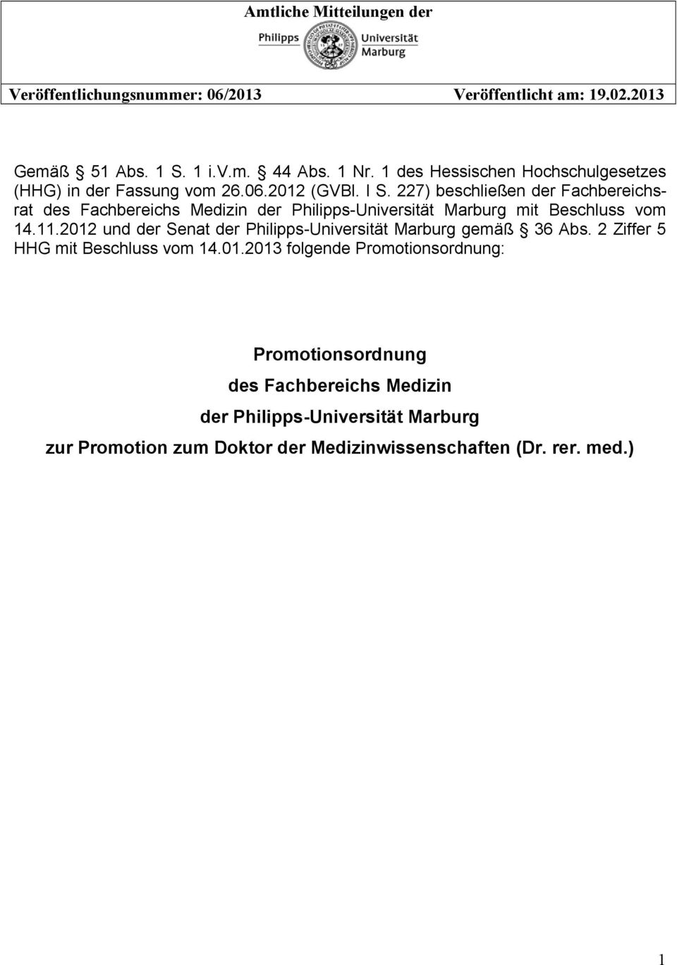 227) beschließen der Fachbereichsrat des Fachbereichs Medizin der Philipps-Universität Marburg mit Beschluss vom 14.11.