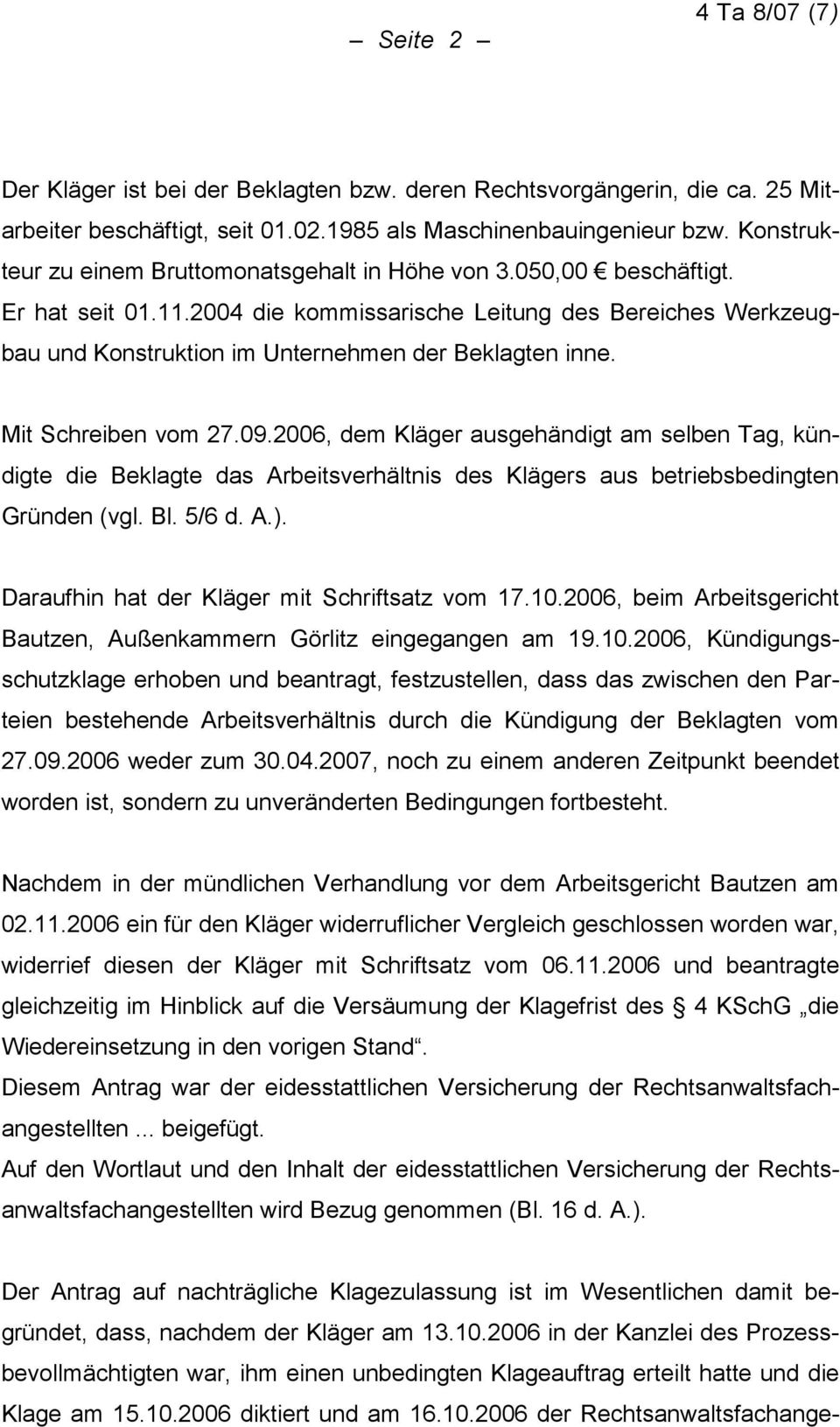 2004 die kommissarische Leitung des Bereiches Werkzeugbau und Konstruktion im Unternehmen der Beklagten inne. Mit Schreiben vom 27.09.