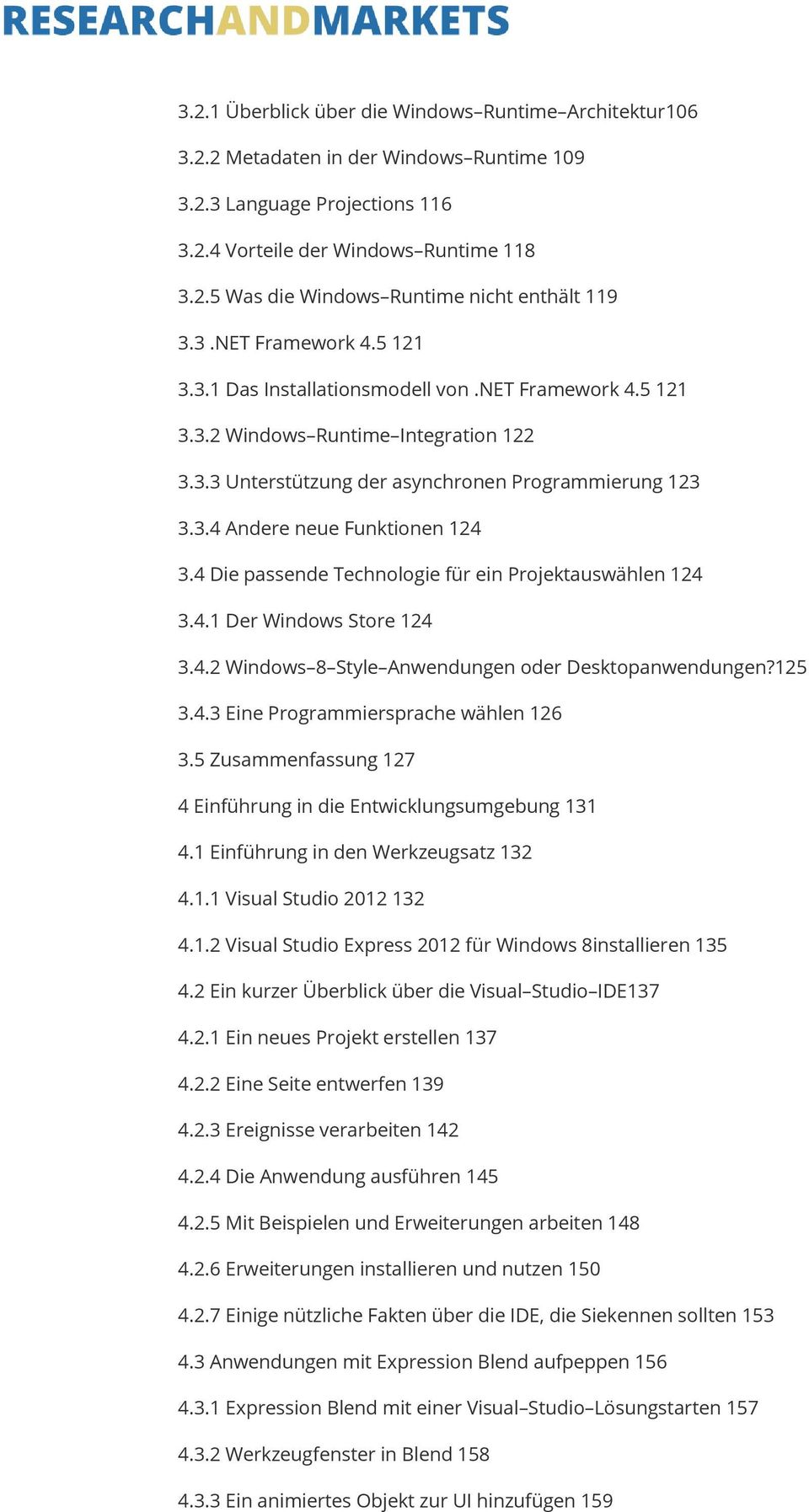 4 Die passende Technologie für ein Projektauswählen 124 3.4.1 Der Windows Store 124 3.4.2 Windows 8 Style Anwendungen oder Desktopanwendungen?125 3.4.3 Eine Programmiersprache wählen 126 3.