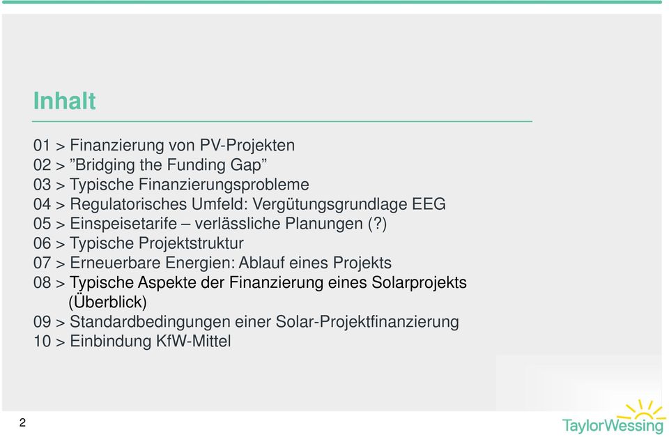 ) 06 > Typische Projektstruktur 07 > Erneuerbare Energien: Ablauf eines Projekts 08 > Typische Aspekte der
