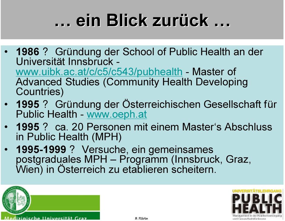 Gründung der Österreichischen Gesellschaft für Public Health - www.oeph.at 1995? ca.