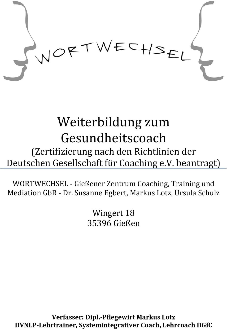 beantragt) WORTWECHSEL - Gießener Zentrum Coaching, Training und Mediation GbR - Dr.