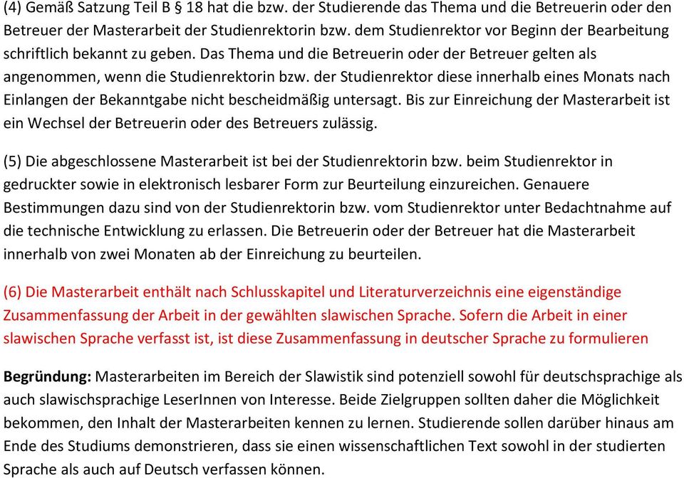 der Studienrektor diese innerhalb eines Monats nach Einlangen der Bekanntgabe nicht bescheidmäßig untersagt.