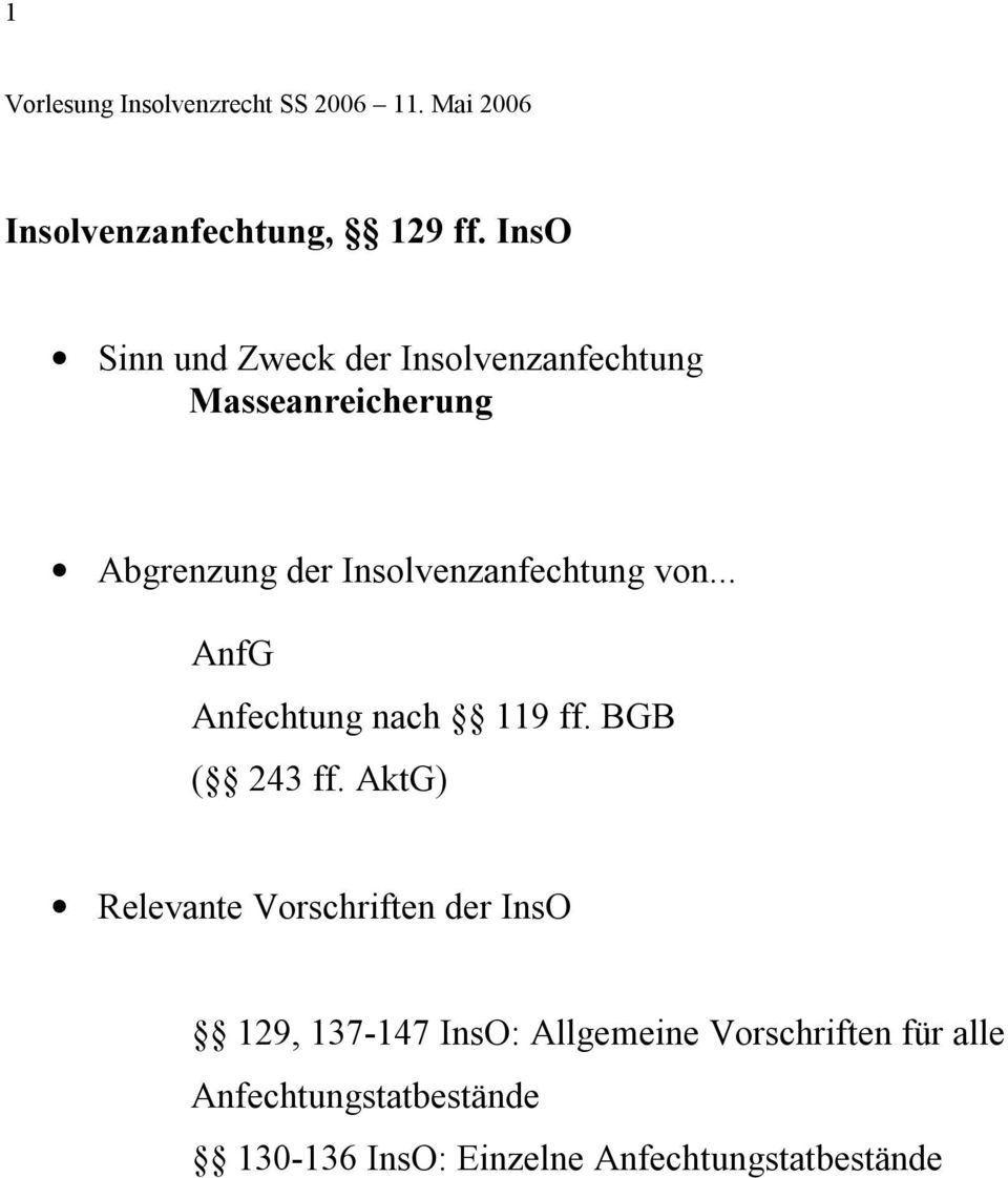 Insolvenzanfechtung von... AnfG Anfechtung nach 119 ff. BGB ( 243 ff.