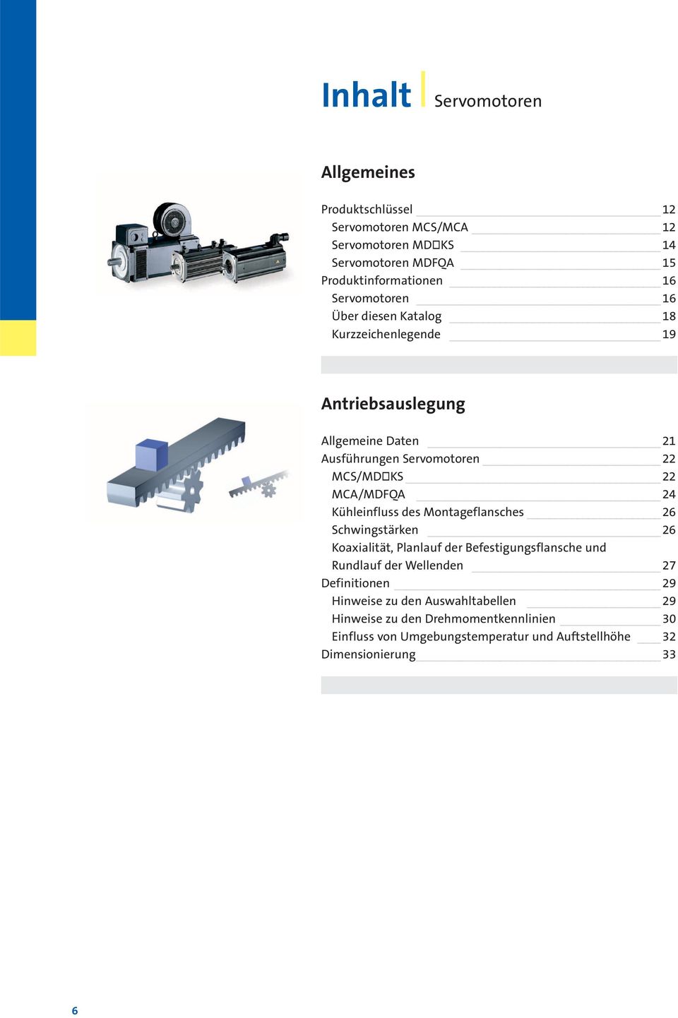 MCA/MDFQA 24 Kühleinfluss des Montageflansches 26 Schwingstärken 26 Koaxialität, Planlauf der Befestigungsflansche und Rundlauf der Wellenden 27