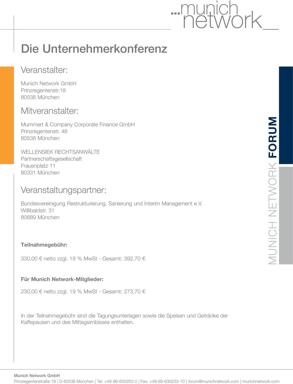 Sanierung und Interim Management e.v. Willibaldstr. 31 80689 München Teilnahmegebühr: 330,00 netto zzgl.