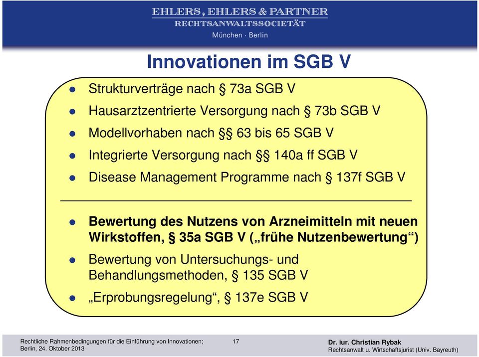 nach 137f SGB V Bewertung des Nutzens von Arzneimitteln mit neuen Wirkstoffen, 35a SGB V ( frühe