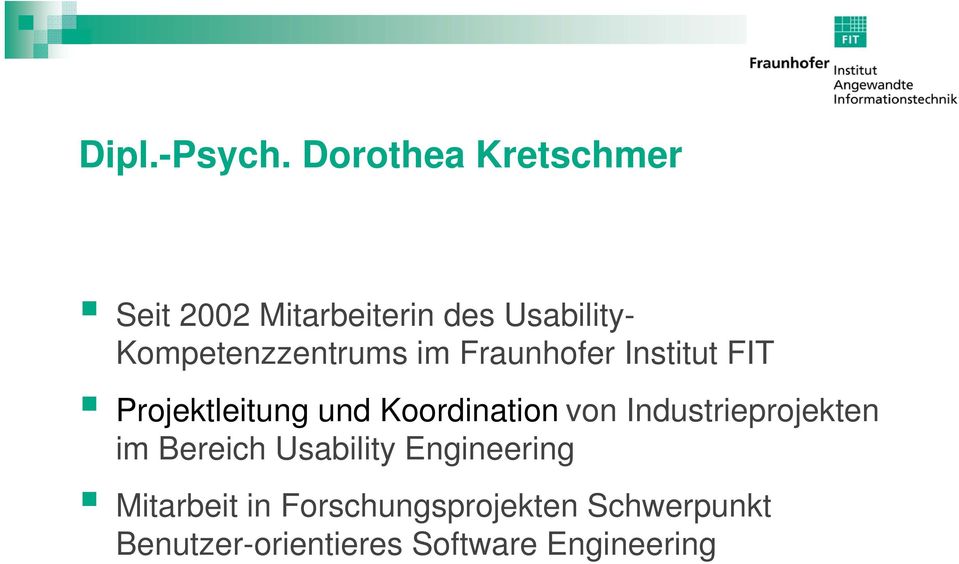 Kompetenzzentrums im Fraunhofer Institut FIT Projektleitung und