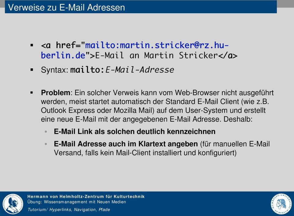 meist startet automatisch der Standard E-Mail Client (wie z.b.