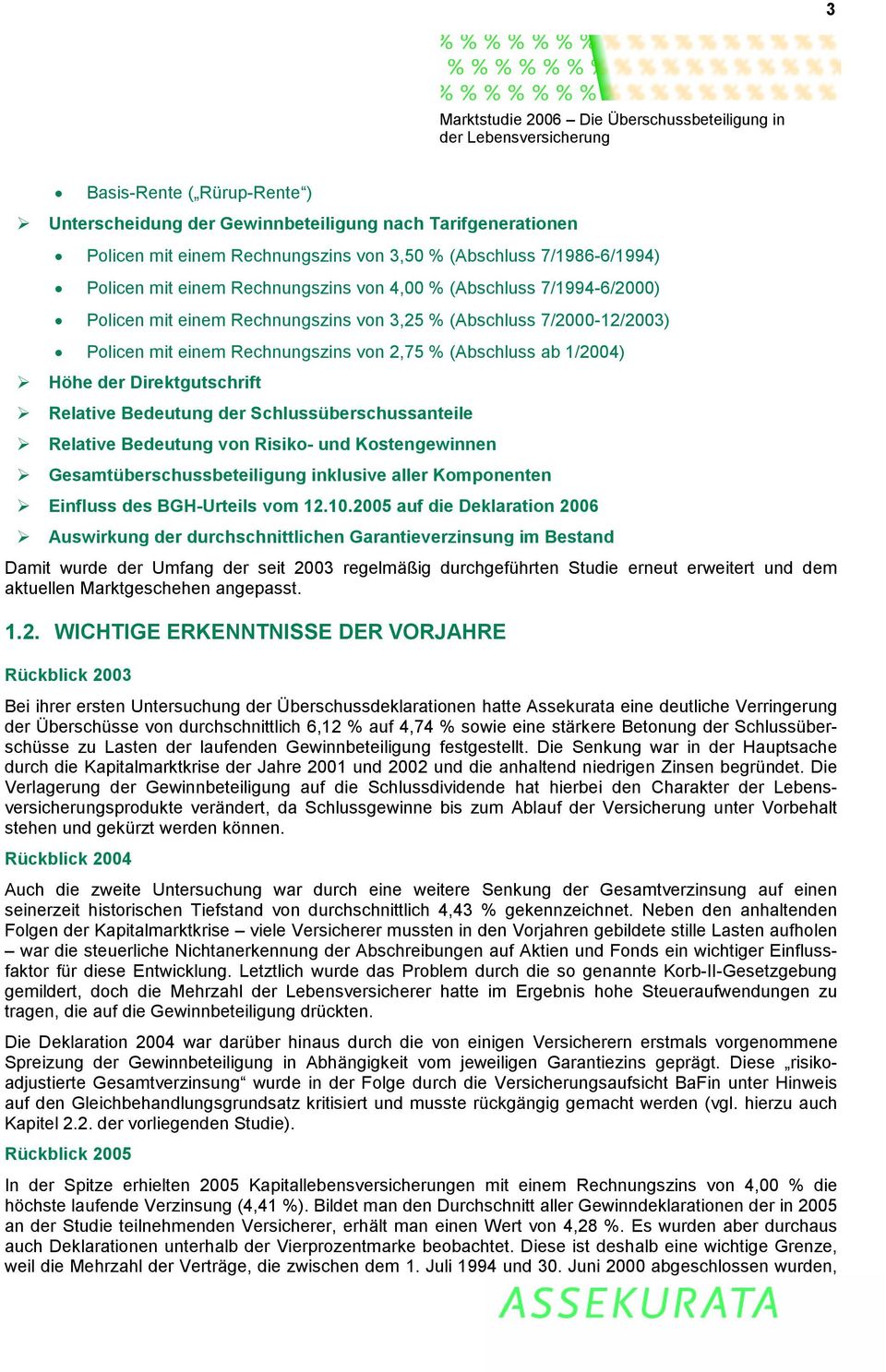 Bedeutung der Schlussüberschussanteile Relative Bedeutung von Risiko- und Kostengewinnen Gesamtüberschussbeteiligung inklusive aller Komponenten Einfluss des BGH-Urteils vom 12.10.