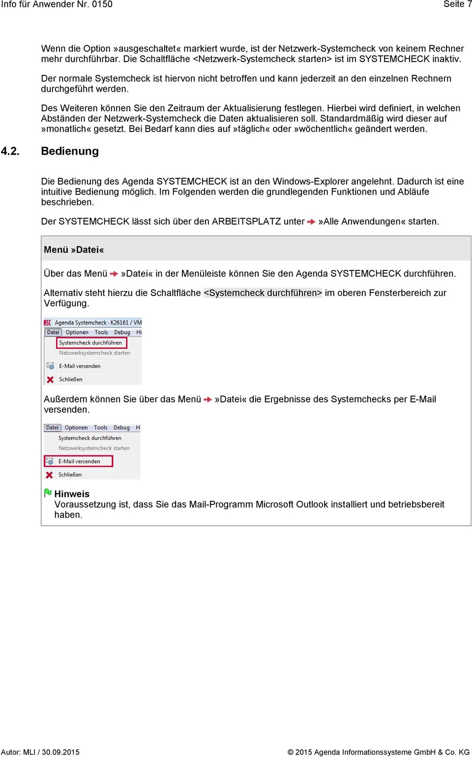 Hierbei wird definiert, in welchen Abständen der Netzwerk-Systemcheck die Daten aktualisieren soll. Standardmäßig wird dieser auf»monatlich«gesetzt.