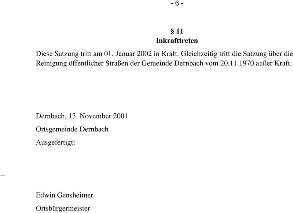 der Gemeinde Dernbach vom 20.11.1970 außer Kraft. Dernbach, 13.