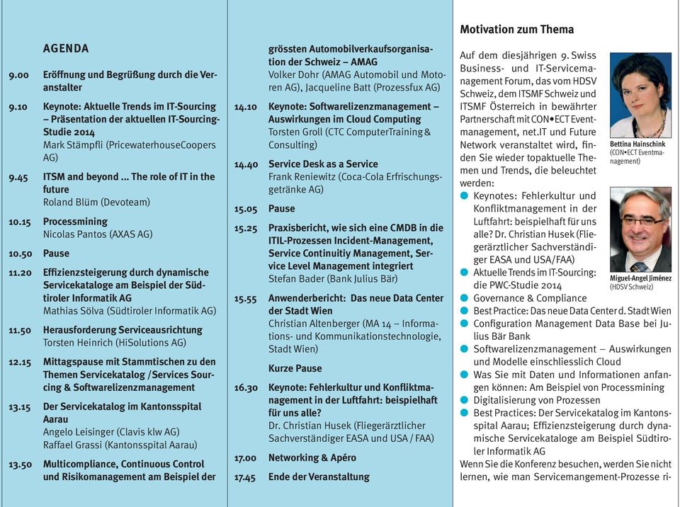 20 Effizienzsteigerung durch dynamische Servicekataloge am Beispiel der Südtiroler Mathias Sölva (Südtiroler ) 11.50 Herausforderung Serviceausrichtung Torsten Heinrich (HiSolutions 12.