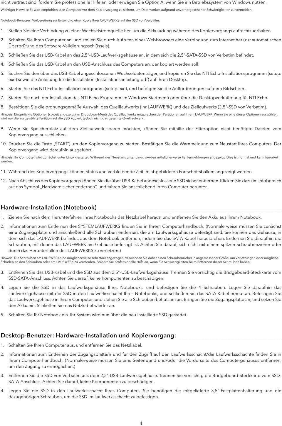 Notebook-Benutzer: Vorbereitung zur Erstellung einer Kopie Ihres LAUFWERKS auf der SSD von Verbatim: 1.