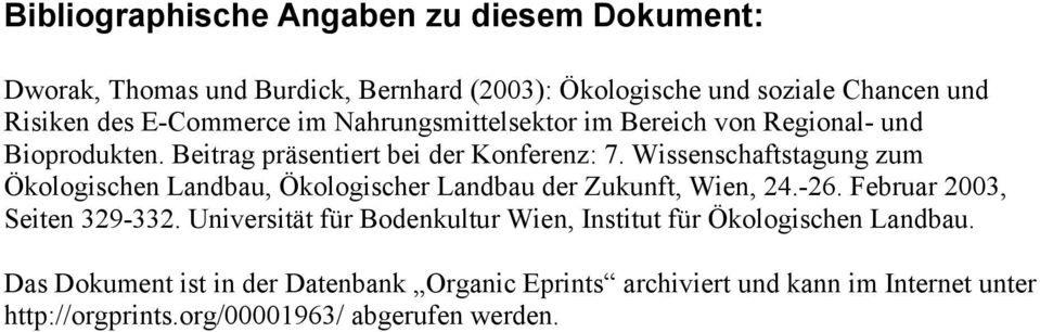 Wissenschaftstagung zum Ökologischen Landbau, Ökologischer Landbau der Zukunft, Wien, 24.-26. Februar 2003, Seiten 329-332.