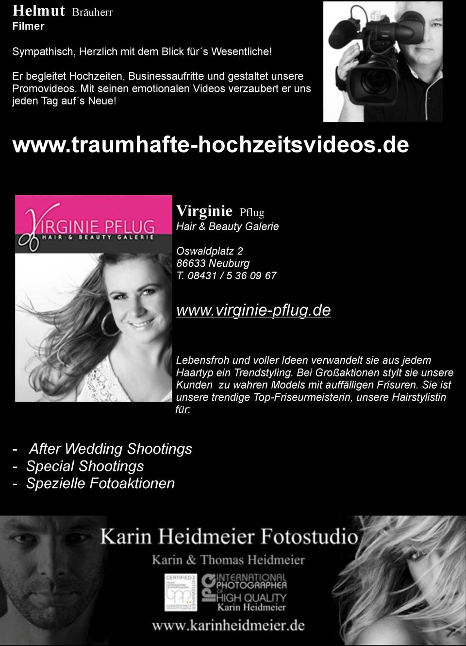 de - After Wedding Shootings - Special Shootings - Spezielle Fotoaktionen Virginie Pflug Hair & Beauty Galerie Oswaldplatz 2 86633 Neuburg T. 08431 / 5 36 09 67 www.
