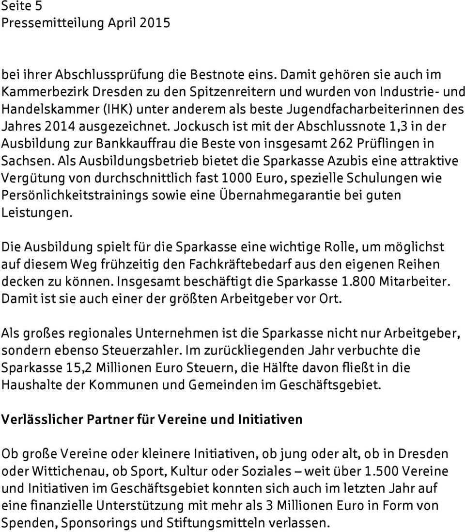 Jockusch ist mit der Abschlussnote 1,3 in der Ausbildung zur Bankkauffrau die Beste von insgesamt 262 Prüflingen in Sachsen.