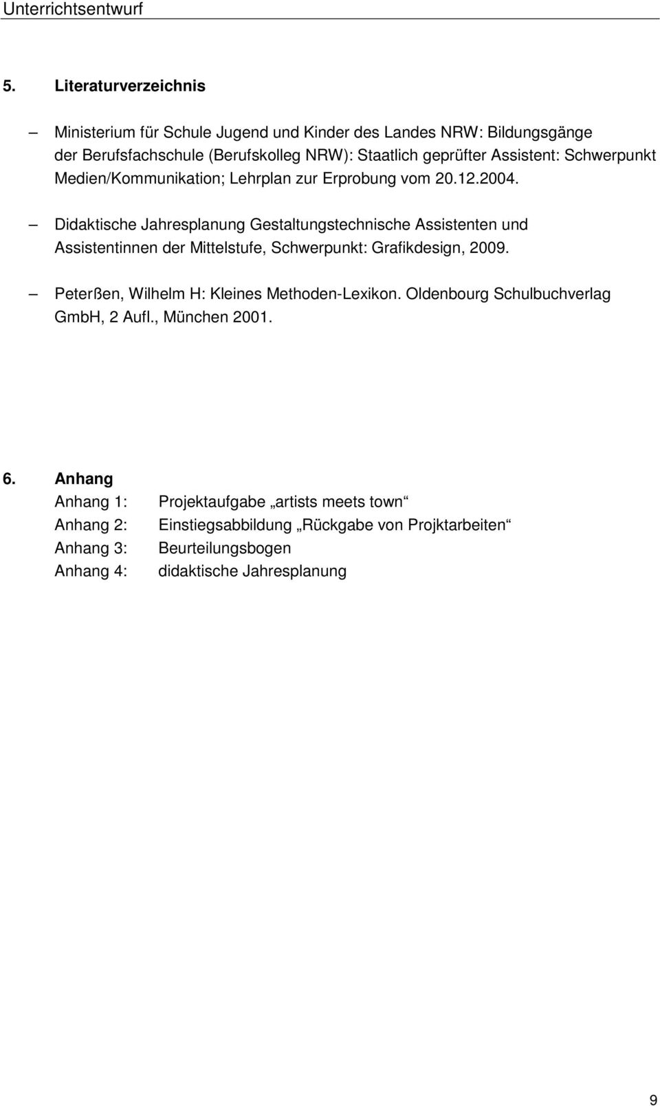 Didaktische Jahresplanung Gestaltungstechnische Assistenten und Assistentinnen der Mittelstufe, Schwerpunkt: Grafikdesign, 2009.
