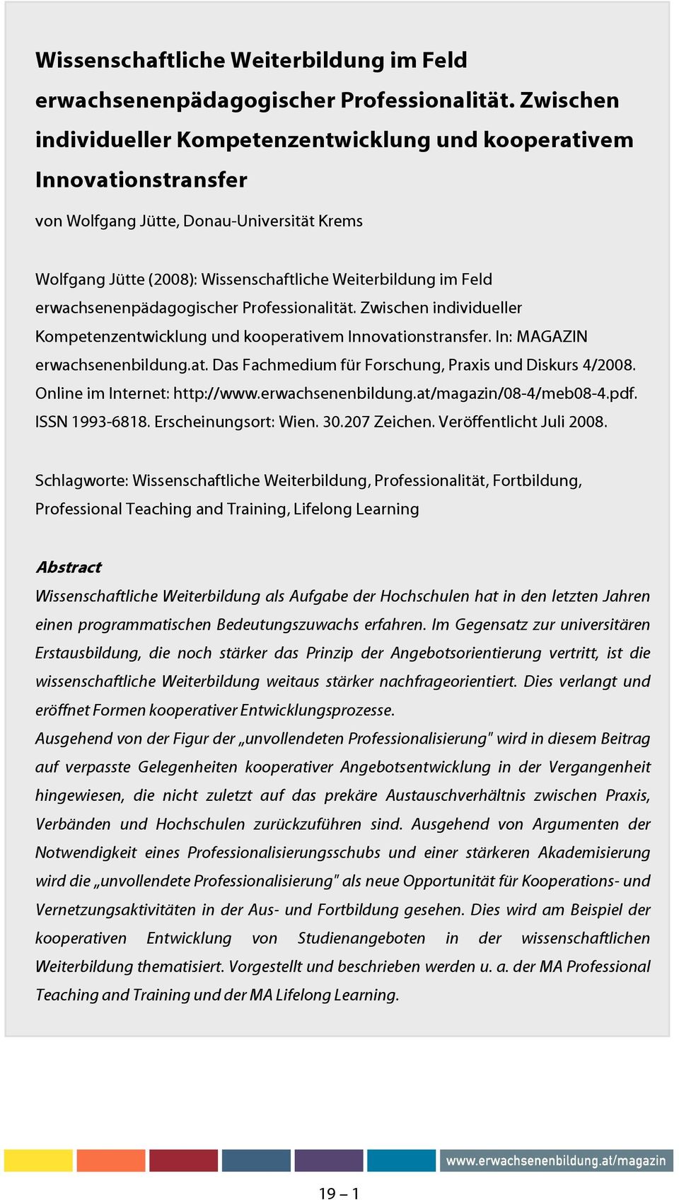 kooperativem Innovationstransfer. In: MAGAZIN erwachsenenbildung.at. Das Fachmedium für Forschung, Praxis und Diskurs 4/2008. Online im Internet: http://www.erwachsenenbildung.at/magazin/08-4/meb08-4.