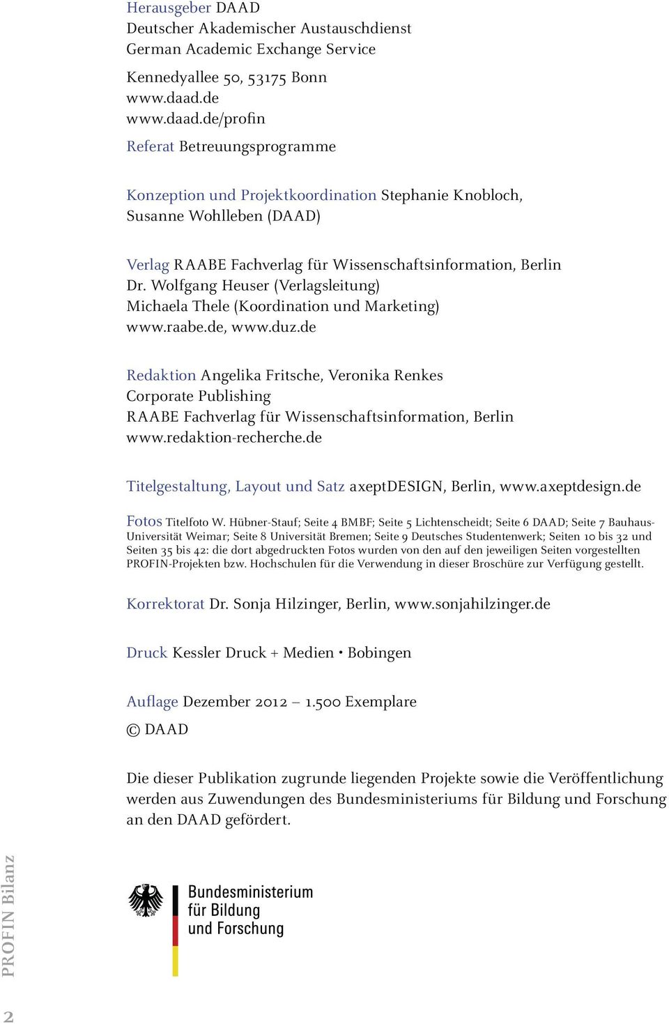 Wolfgang Heuser (Verlagsleitung) Michaela Thele (Koordination und Marketing) www.raabe.de, www.duz.