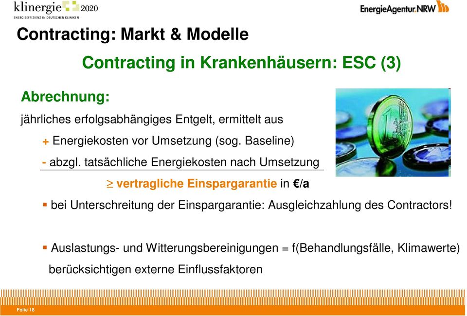 tatsächliche Energiekosten nach Umsetzung vertragliche Einspargarantie in /a bei Unterschreitung der