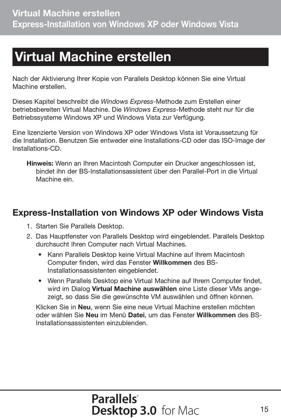 Die Windows Express-Methode steht nur für die Betriebssysteme Windows XP und Windows Vista zur Verfügung.