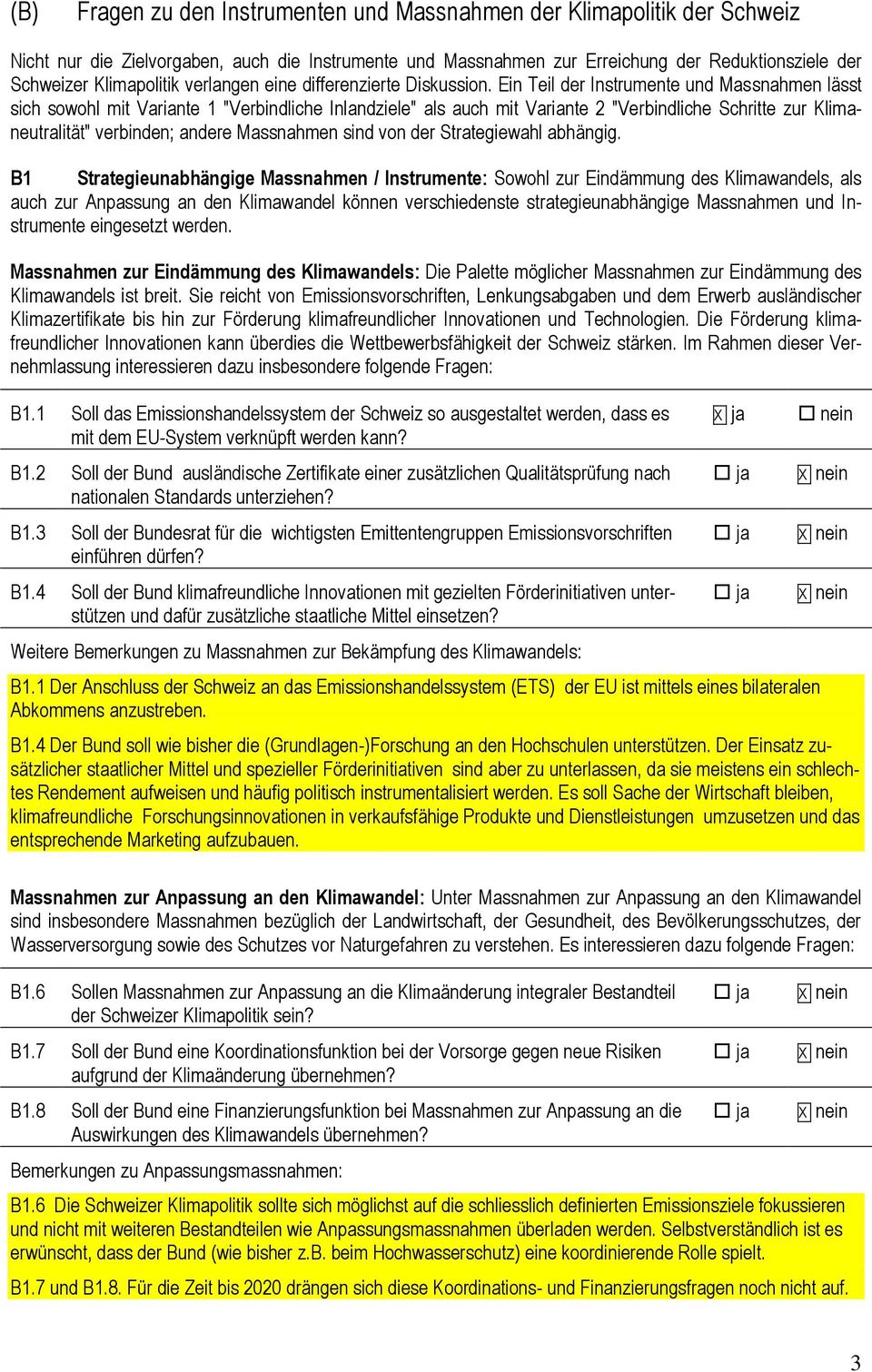 Ein Teil der Instrumente und Massnahmen lässt sich sowohl mit Variante 1 "Verbindliche Inlandziele" als auch mit Variante 2 "Verbindliche Schritte zur Klimaneutralität" verbinden; andere Massnahmen